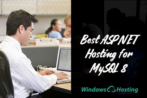 Best ASP.NET Hosting for MySQL 8