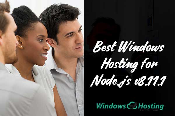 Best Windows Hosting for Node.js v8.11.1