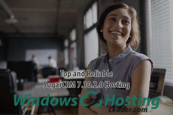 Top and Reliable SugarCRM 7.10.2.0 Hosting