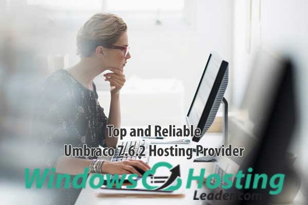 Top and Reliable Umbraco 7.6.2 Hosting Provider