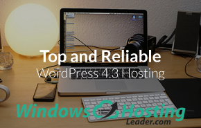 Top and Reliable WordPress 4.3 Hosting