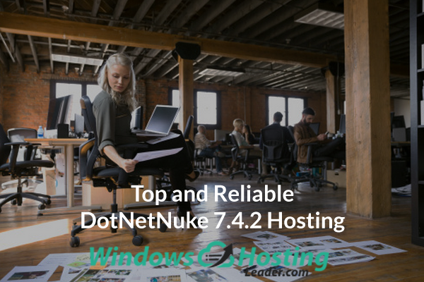 Top and Reliable DotNetNuke 7.4.2 Hosting