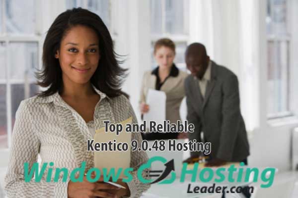 Top and Reliable Kentico 9.0.48 Hosting