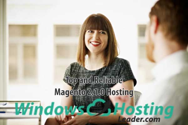 Top and Reliable Magento 2.1.0 Hosting
