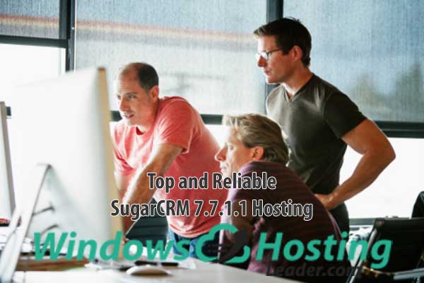 Top and Reliable SugarCRM 7.7.1.1 Hosting