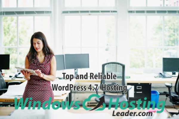 Top and Reliable WordPress 4.7 Hosting